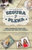 Segura y Plena - Como Liderarte Para Ser La Mujer Que Eres En Verdad (Spanish, Paperback) - Kristy Motta Photo