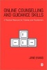 Online Counselling and Guidance Skills - A Practical Resource for Trainees and Practitioners (Paperback) - Jane Evans Photo