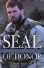 Seal Of Honor - Operation Red Wings and the Life of Lt Michael P Murphy, USN (Paperback) - Gary Williams Photo