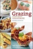 Grazing - A Healthier Approach to Snacks and Finger Foods (Paperback, Revised) - Julie Van Rosendaal Photo