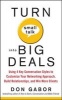 Turn Small Talk into Big Deals: Using 4 Key Conversation Styles to Customize Your Networking Approach, Build Relationships, and Win More Clients (Paperback) - Don Gabor Photo