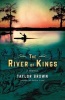 The River of Kings (Hardcover) - Taylor Brown Photo