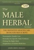 The Male Herbal - The Definitive Health Care Book for Men and Boys (Paperback, 2nd) - James Green Photo