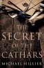 The Secret of the Cathars (Paperback) - Michael Hillier Photo