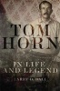 Tom Horn in Life and Legend (Paperback) - Larry D Ball Photo