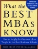 What the Best MBAs Know - How to Apply the Greatest Ideas Taught in the Best Business Schools (Hardcover) - Peter Navarro Photo