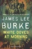 White Doves at Morning (Paperback, New Ed) - James Lee Burke Photo