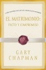 El Matrimonio - Pacto y Compromiso (English, Spanish, Paperback) - Gary Chapman Photo