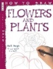 How to Draw Flowers and Plants (Paperback) - Mark Bergin Photo