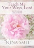 Teach Me Your Ways, Lord (Hardcover) - Nina Smit Photo