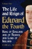 The Life and Reign of Edward the Fourth: King of England and France and Lord of Ireland, Volume 1 (Paperback) - Cora L Scofield Photo