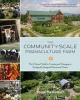 The Community-Scale Permaculture Farm - The D Acres Model for Creating and Managing an Ecologically Designed Educational Center (Paperback) - Josh Trought Photo