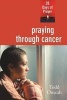 Praying Through Cancer - 28 Days of Prayer (Paperback) - Todd Outcalt Photo