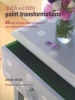 Quick and Easy Paint Transformations - 50 Step-by-Step Projects for Walls, Floors, Stairs & Furniture (Paperback) - Annie Sloan Photo