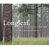 Longleaf, Far as the Eye Can See - A New Vision of North America's Richest Forest (Hardcover, New) - Bill Finch Photo