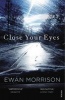 Close Your Eyes (Paperback) - Ewan Morrison Photo