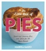 The Little Book of Pies - Sweet and Savoury Pies and Tarts for All Year Round (Hardcover) - Marika Gauci Photo