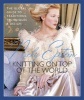 's Knitting on Top of the World - The Global Guide to Traditions, Techniques & Design (Paperback) - Nicky Epstein Photo