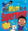 My Mum is a Supermum (Paperback) - Angela McAllister Photo