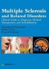 Multiple Sclerosis and Related Disorders - Clinical Guide to Diagnosis, Medical Management, and Rehabilitation (Hardcover) - Alexander Rae Grant Photo