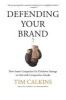 Defending Your Brand - How Smart Companies Use Defensive Strategy to Deal with Competitive Attacks (Paperback) - Tim Calkins Photo