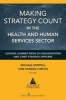 Making Strategy Count in the Health and Human Services Sectors - Lessons Learned from 20 Organizations and Chief Strategy Officers (Paperback) - Michael P Mortell Photo