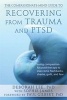 The Compassionate-mind Guide to Recovering from Trauma and PTSD - Using Compassion-Focused Therapy to Overcome Flashbacks, Shame, Guilt, and Fear (Paperback) - Deborah Lee Photo