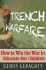 Trench Warfare - How to Win the War to Educate Our Children (Paperback) - Geraghty Denny Photo