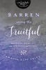 Barren Among the Fruitful - Navigating Infertility with Hope, Wisdom, and Patience (Paperback) - Amanda Haley Photo