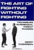 The Art of Fighting without Fighting - Techniques in Personal Threat Evasion (Paperback, Illustrated Ed) - Geoff Thompson Photo