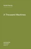 A Thousand Machines - A Concise Philosophy of the Machine as Social Movement (Paperback) - Gerald Raunig Photo