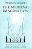 The Medieval Imagination (Paperback, Reprinted edition) - Jacques Le Goff Photo