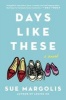 Days Like These - A Novel (Paperback) - Sue Margolis Photo