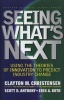 Seeing What's Next - Using the Theories of Innovation to Predict Industry Change (Hardcover) - Clayton M Christensen Photo