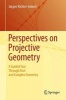 Perspectives on Projective Geometry - A Guided Tour Through Real and Complex Geometry (Hardcover, 2011) - Jurgen Richter Gebert Photo