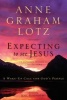 Expecting to See Jesus - A Wake-up Call for God's People (Paperback, Enlarged) - Anne Graham Lotz Photo