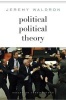 Political Political Theory - Essays on Institutions (Hardcover) - Jeremy Waldron Photo