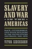 Slavery and War in the Americas - Race, Citizenship, and State Building in the United States and Brazil, 1861-1870 (Hardcover) - Vitor Izecksohn Photo