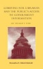 Lobbying for Libraries and the Public's Access to Government Information - An Insider&#39;s View (Hardcover, New) - Bernadine E Abbott Hoduski Photo