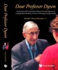 Dear Professor Dyson - Twenty Years of Correspondence Between Freeman Dyson and Undergraduate Students on Science, Technology, Society and Life (Paperback) - Dwight E Neuenschwander Photo