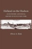 Holland on the Hudson - An Economic and Social History of Dutch New York (Paperback, 1st New edition) - Oliver A Rink Photo