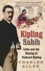 Kipling Sahib - India And The Making Of Rudyard Kipling 1865-1900 (Paperback) - Charles Allen Photo