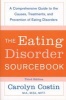 Eating Disorders Sourcebook - A Comprehensive Guide to the Causes, Treatments and Prevention of Eating Disorders (Paperback, 3rd Revised edition) - Carolyn Costin Photo