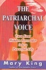 The Patriarchal Voice - Turn Your Hidden Persuader into a Powerful Ally (Paperback) - Mary King Photo