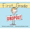 First Grade Dropout (Hardcover) - Audrey Vernick Photo