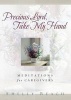 Precious Lord, Take My Hand - Meditations for Caregivers (Paperback) - Shelly Beach Photo