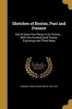 Sketches of Boston, Past and Present - And of Some Few Places in Its Vicintiy ... with One Hundred [And] Twenty Engravings and Three Maps (Paperback) - I Smith Isaac Smith 1807 187 Homans Photo