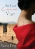 The Last Communist Virgin (Paperback, New) - Wang Ping Photo