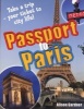 Passport to Paris! - Age 7-8, Above Average Readers (Paperback) - Alison Gardner Photo