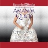 Otherwise Engaged (Standard format, CD) - Amanda Quick Photo